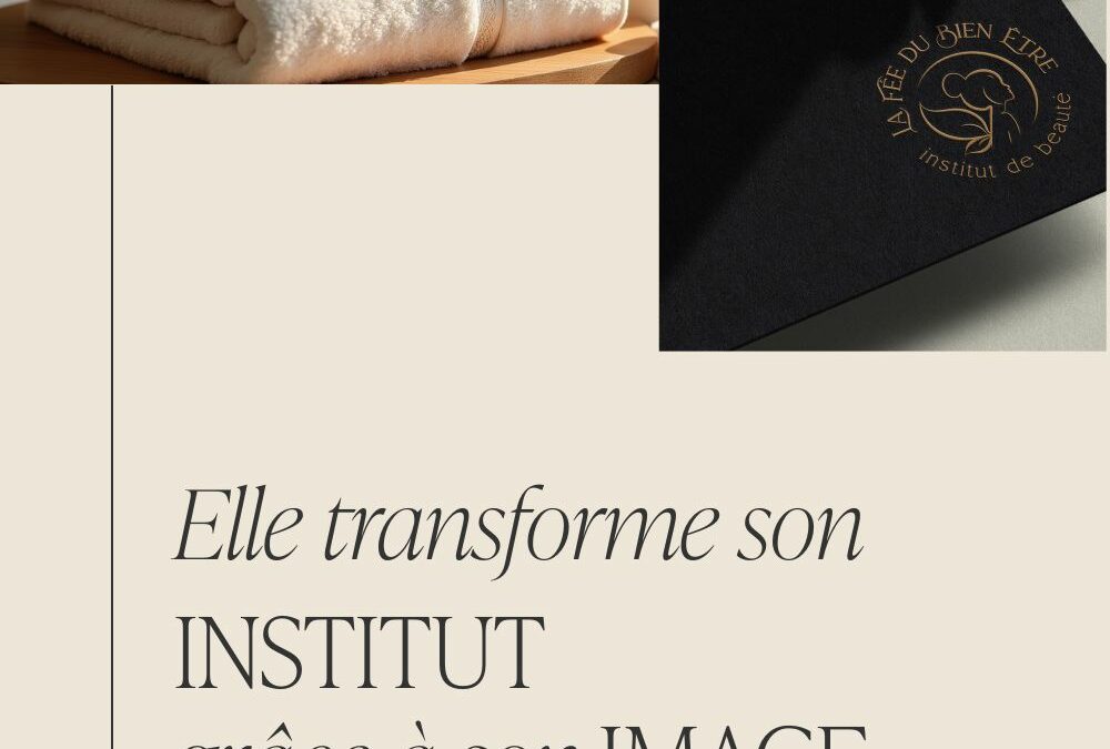 Comment une identité visuelle peut transformer ton institut de beauté ?
